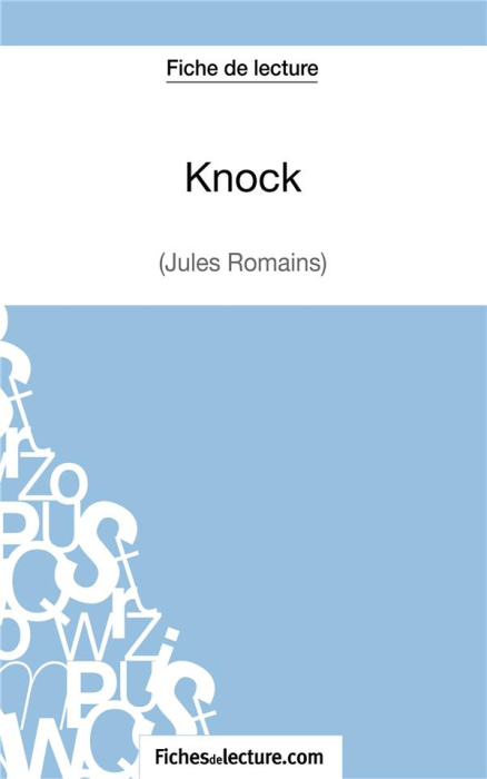 Emprunter Fiche de lecture : Knock. Analyse complète de l'oeuvre livre