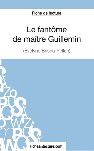 Emprunter Le fantôme de Maître Guillemin. Analyse complète de l'oeuvre livre