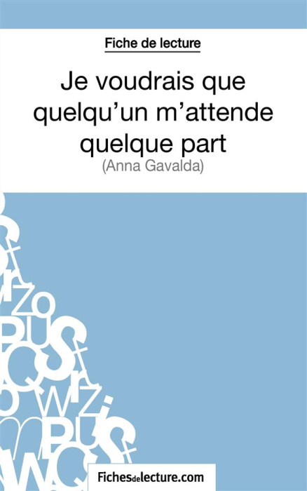Emprunter Je voudrais que quelqu'un m'attende quelque part. Analyse complète de l'oeuvre livre