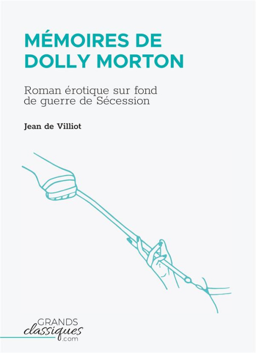Emprunter Mémoires de Dolly Morton. Roman érotique sur fond de guerre de Sécession livre
