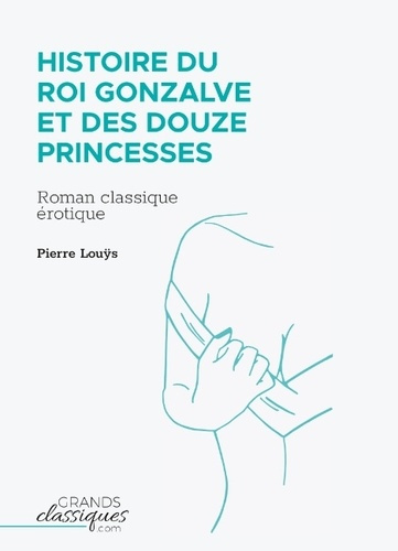 Emprunter Histoire du roi Gonzalve et des douze princesses livre
