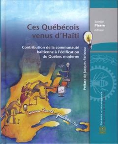 Emprunter Ces Québécois venus d'Haïti. Contribution de la communauté haïtienne à l'édification du Québec moder livre