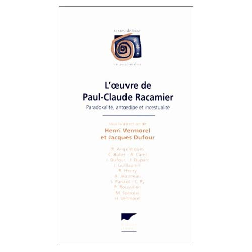 Emprunter L' OEUVRE DE PAUL-CLAUDE RACAMIER. Paradoxalité, antoedipe et incestualité livre