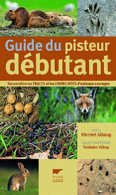 Emprunter Guide du pisteur débutant. Reconnaître les traces et les empreintes d'animaux sauvages livre