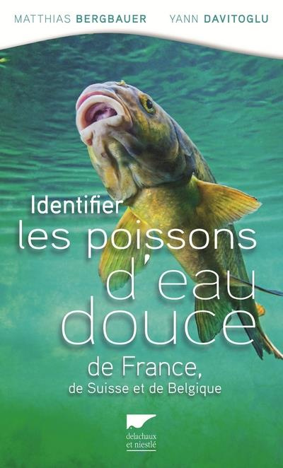 Emprunter Identifier les poissons d'eau douce de France, de Suisse et de Belgique livre