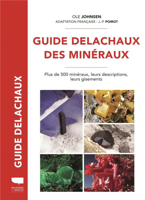 Emprunter Guide Delachaux des minéraux. Plus de 500 minéraux, leurs descriptions, leurs gisements livre