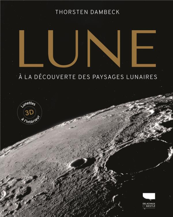 Emprunter Lune. A la découverte des paysages lunaires. Avec des lunettes 3D à l'intérieur livre
