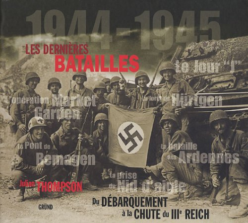 Emprunter Les dernières batailles 1944-1945. Du Débarquement à la chute du IIIe Reich livre