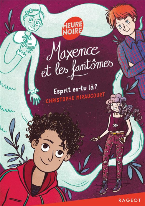Emprunter Maxence et les fantômes. Esprit es-tu là ? livre