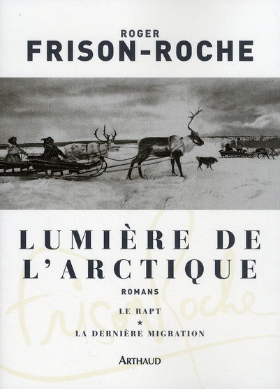 Emprunter Lumière de l'Arctique. Le rapt ; La Dernière migration livre