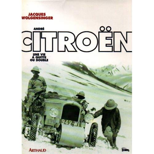 Emprunter ANDRE CITROEN. Une vie à quitte ou double livre