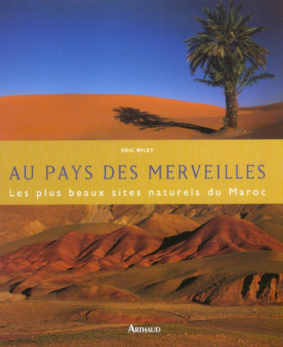 Emprunter Au pays des merveilles. Les plus beaux sites naturels du Maroc livre