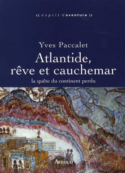 Emprunter Atlantide, rêve et cauchemar. La quête du continent perdu livre