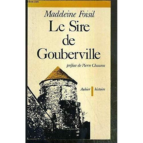 Emprunter Le Sire de Gouberville. Un gentilhomme normand au XVIe siècle livre