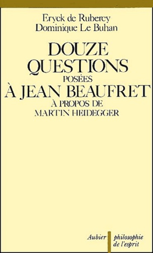 Emprunter Douze questions posées à Jean Beaufret à propos de Martin Heidegger livre