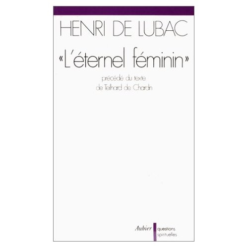 Emprunter L'Éternel féminin. Précédé du texte de Teilhard de Chardin livre