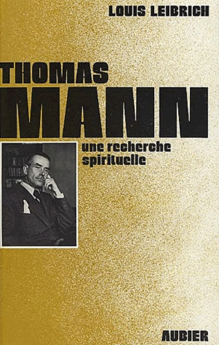 Emprunter Thomas Mann. Une recherche spirituelle livre