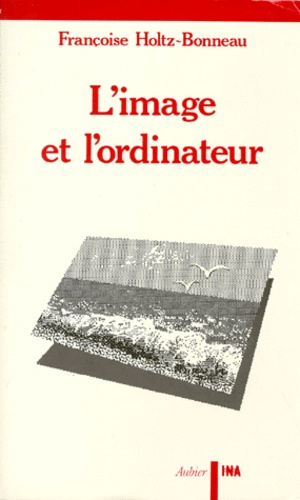 Emprunter L'IMAGE ET L'ORDINATEUR. Essai sur l'imagerie informatique livre