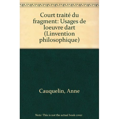 Emprunter COURT TRAITE DU FRAGMENT. Usage de l'oeuvre d'art livre