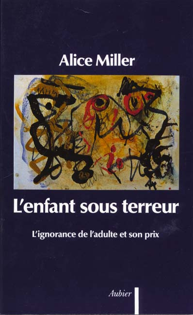 Emprunter L'ENFANT SOUS TERREUR. L'ignorance de l'adulte et son prix livre