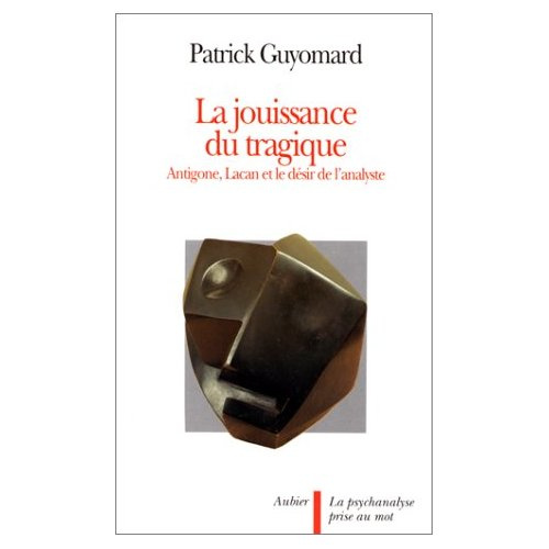 Emprunter La jouissance du tragique. Antigone, Lacan et le désir de l'analyste livre