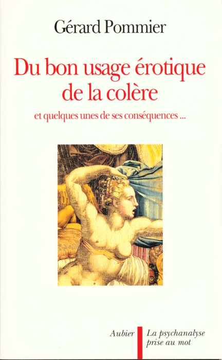 Emprunter DU BON USAGE EROTIQUE DE LA COLERE. Et quelques-unes de ses conséquences... livre