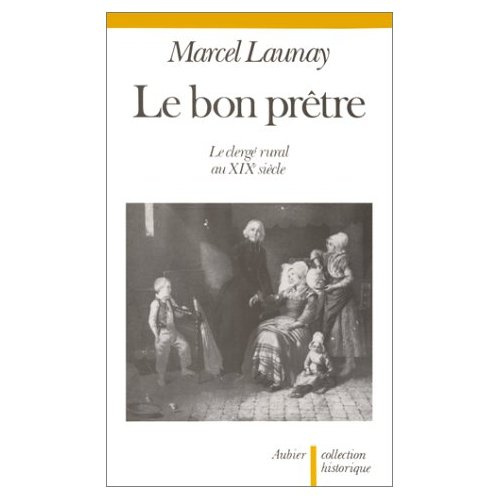 Emprunter Le Bon prêtre. Le clergé rural au XIXe siècle livre