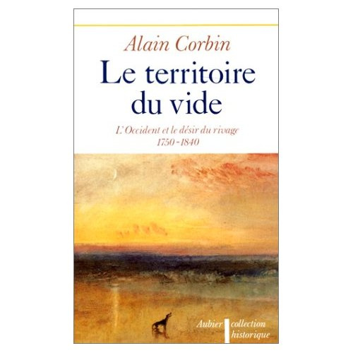 Emprunter Le Territoire du vide. L'Occident et le désir du rivage (1750-1840) livre