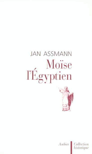 Emprunter Moïse l'Egyptien. Un essai d'histoire de la mémoire livre