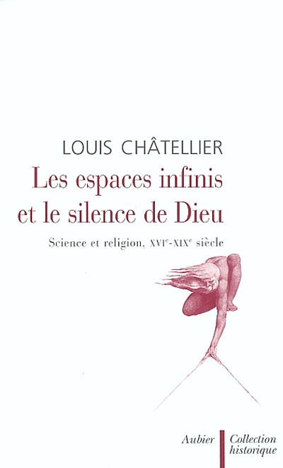 Emprunter Les espaces infinis et le silence de Dieu. Science et religion, XVIème-XIXème siècle livre