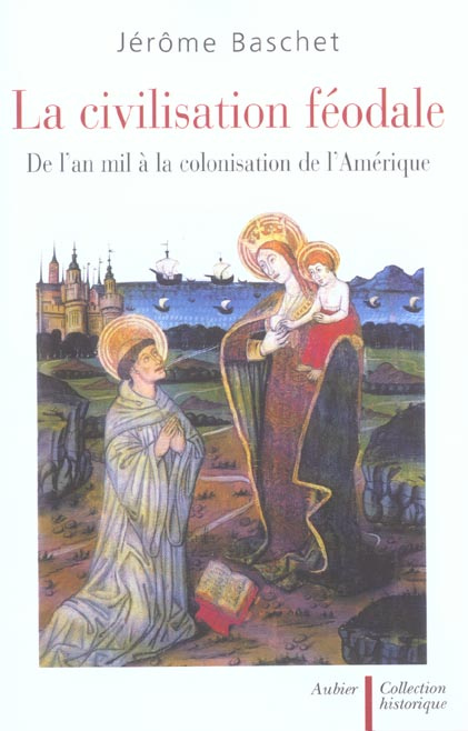 Emprunter La civilisation féodale. De l'an mil à la colonisation de l'Amérique livre