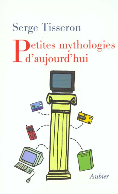 Emprunter Petites mythologies d'aujourd'hui livre