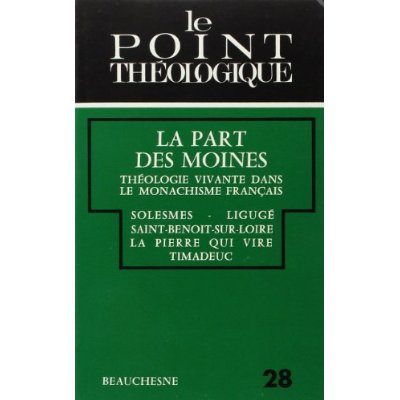Emprunter La part des moines. Théologie vivante dans le monachisme français - Solesmes, Ligugé, Saint-Benoît-s livre
