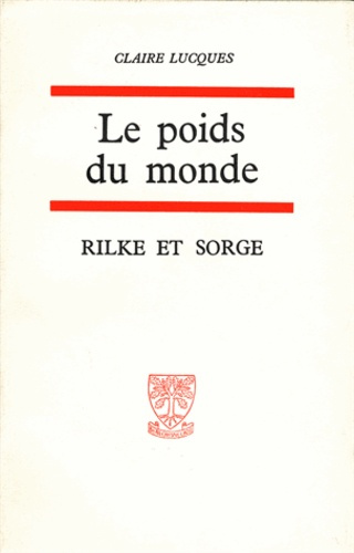 Emprunter Le poids du monde. Rilke et Sorge livre