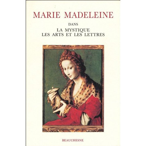 Emprunter Marie Madeleine. Dans la mystique, les arts et les lettres Actes du colloque international Avignon 2 livre