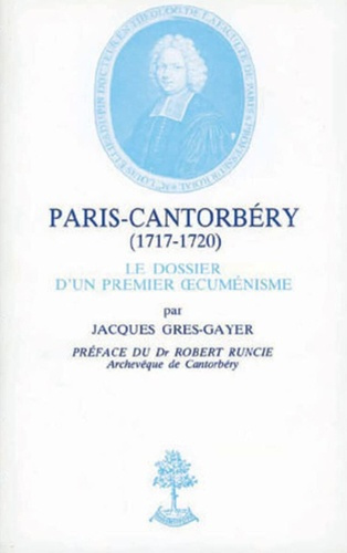 Emprunter Paris-Cantorbery : 1717-1720. Le dossier du premier oecuménisme livre