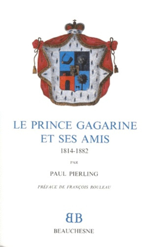 Emprunter Le prince Gagarine et ses amis. 1814-1882 livre