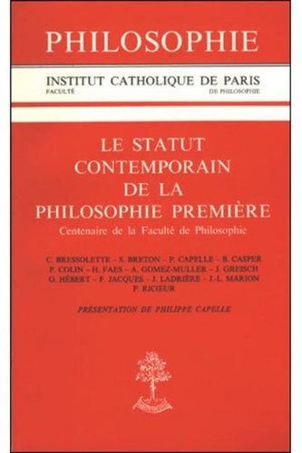 Emprunter Le statut contemporain de la philosophie première. Centenaire de la Faculté de philosophie... [de l' livre