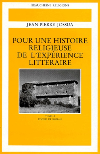 Emprunter POUR UNE HISTOIRE RELIGIEUSE DE L'EXPERIENCE LITTERAIRE. Tome 4, Poésie et roman livre