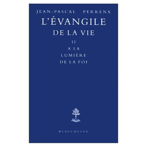 Emprunter L'EVANGILE DE LA VIE. Tome 2, A la lumière de la foi livre