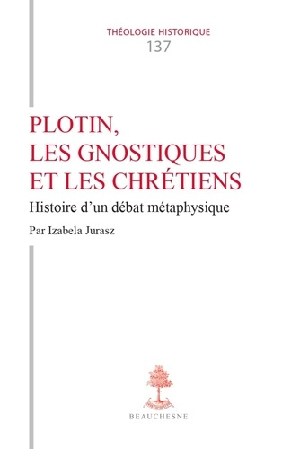 Emprunter Plotin, les gnostiques et les chrétiens. Histoire d'un débat métaphysique livre