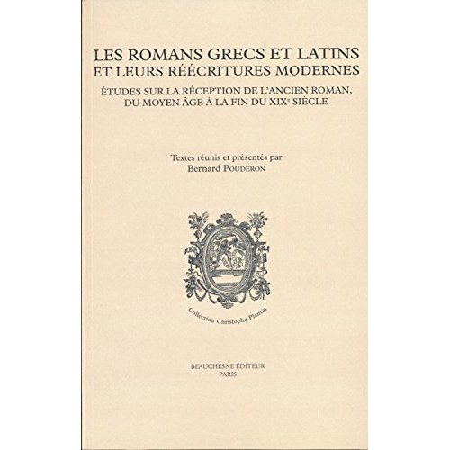 Emprunter Les romans grecs et latins et leurs réécritures modernes. Etudes sur la réception de l'ancien roman, livre