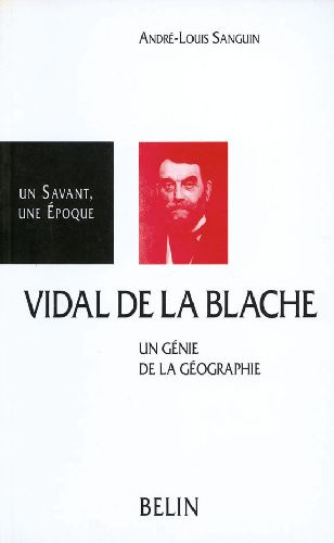 Emprunter Vidal de La Blache. 1845-1918, un génie de la géographie livre