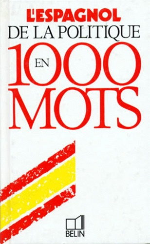 Emprunter L'espagnol de la politique en 1000 mots livre