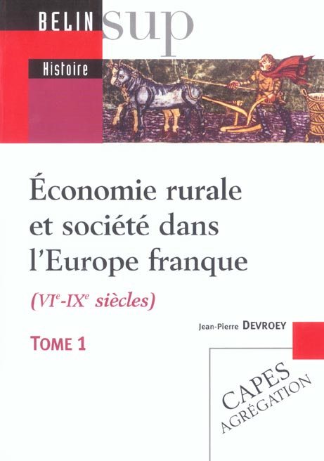 Emprunter Economie rurale et société dans l'Europe franque (VIème-IXème siècles). Tome 1, Fondements matériels livre