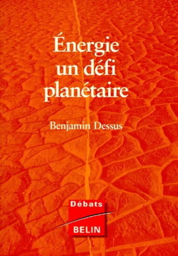 Emprunter ENERGIE UN DEFI PLANETAIRE. Nouvelle édition augmentée et actualisée livre