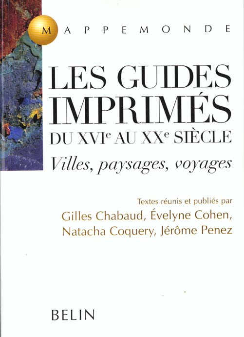 Emprunter Les guides imprimés du XVIème au XXème siècle. Villes, paysages, voyages livre