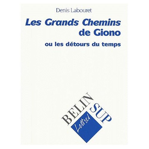 Emprunter Les grands chemins de Giono ou les détours du temps livre