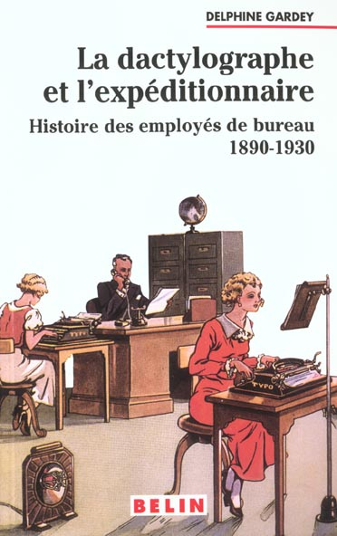 Emprunter La dactylographe et l'expéditionnaire. Histoire des employés de bureau 1890-1930 livre