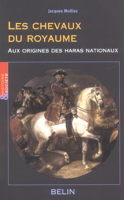 Emprunter Les chevaux du royaume. Aux origines des haras nationaux livre